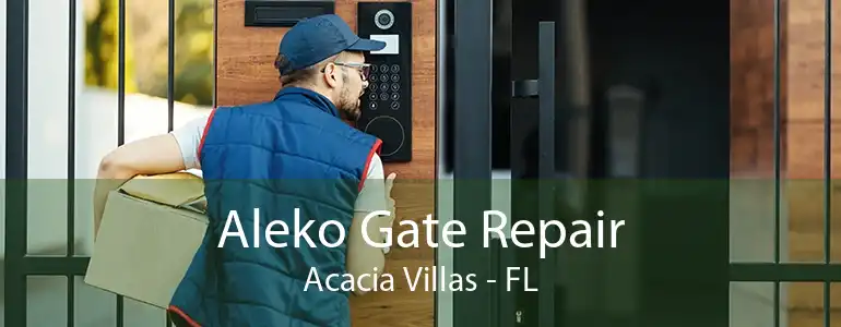 Aleko Gate Repair Acacia Villas - FL