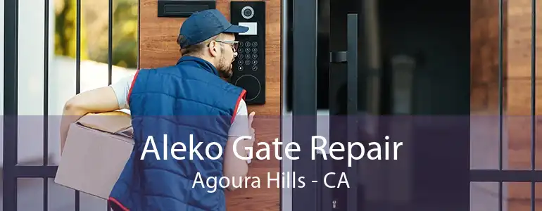 Aleko Gate Repair Agoura Hills - CA