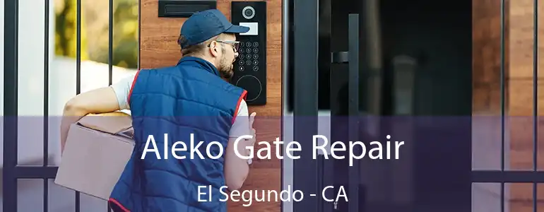  Aleko Gate Repair El Segundo - CA