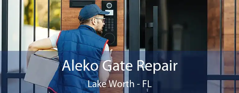  Aleko Gate Repair Lake Worth - FL