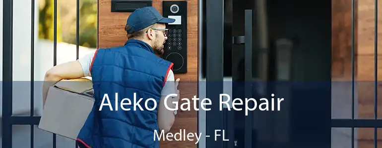  Aleko Gate Repair Medley - FL