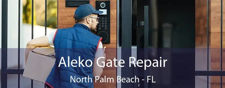  Aleko Gate Repair North Palm Beach - FL