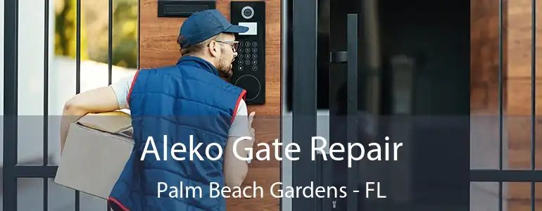  Aleko Gate Repair Palm Beach Gardens - FL