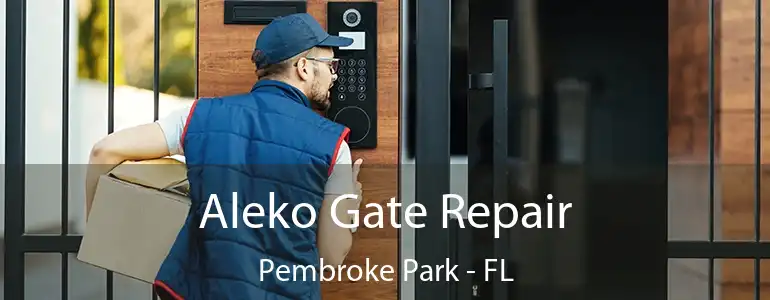 Aleko Gate Repair Pembroke Park - FL