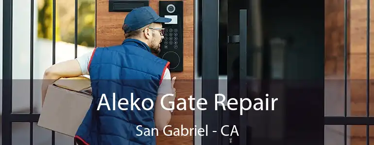  Aleko Gate Repair San Gabriel - CA