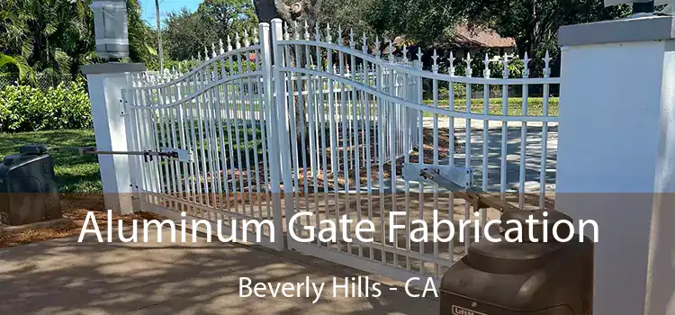 Aluminum Gate Fabrication Beverly Hills - CA