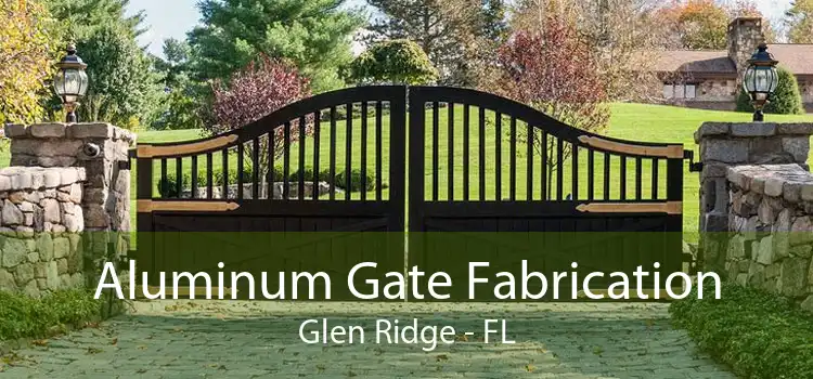 Aluminum Gate Fabrication Glen Ridge - FL