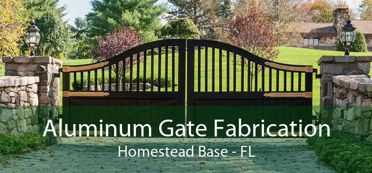 Aluminum Gate Fabrication Homestead Base - FL
