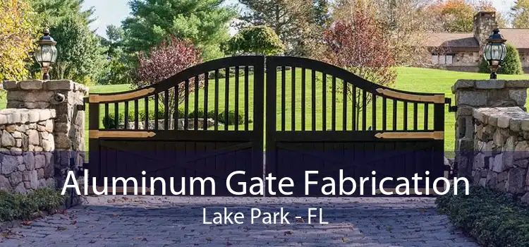 Aluminum Gate Fabrication Lake Park - FL