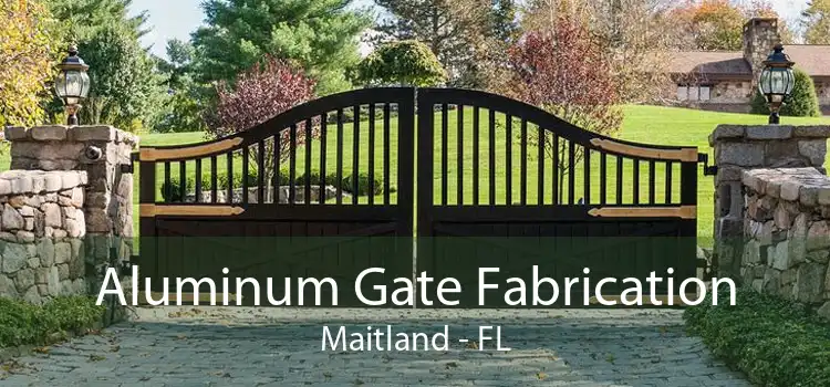 Aluminum Gate Fabrication Maitland - FL