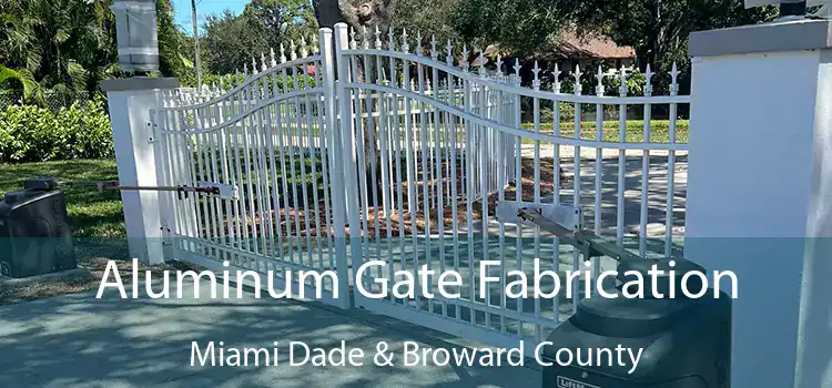  Aluminum Gate Fabrication Miami Dade & Broward County