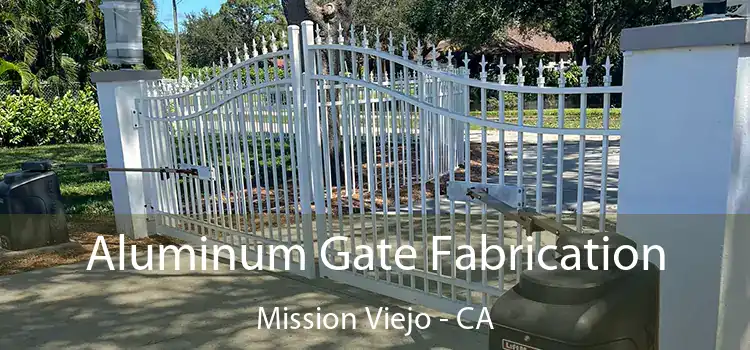 Aluminum Gate Fabrication Mission Viejo - CA