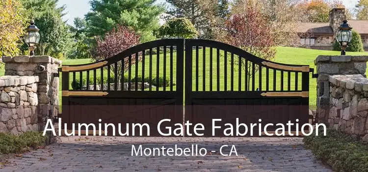 Aluminum Gate Fabrication Montebello - CA