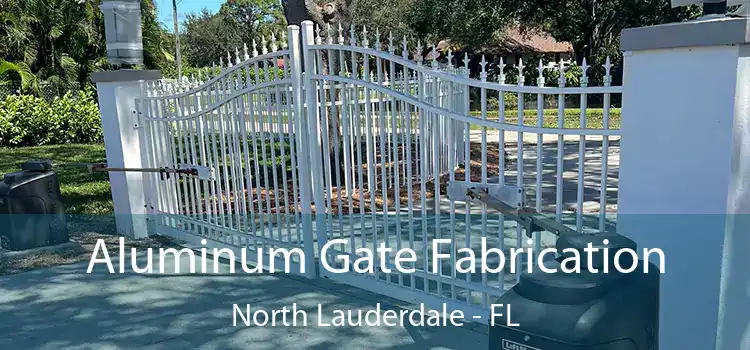 Aluminum Gate Fabrication North Lauderdale - FL