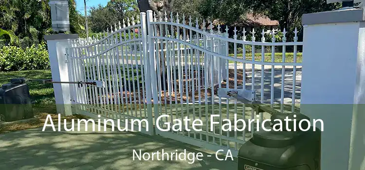 Aluminum Gate Fabrication Northridge - CA