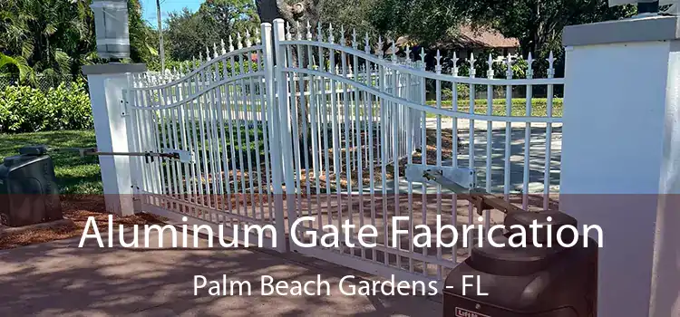 Aluminum Gate Fabrication Palm Beach Gardens - FL