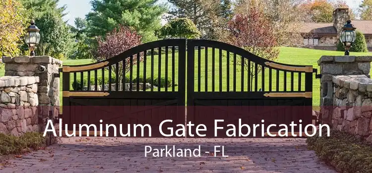 Aluminum Gate Fabrication Parkland - FL