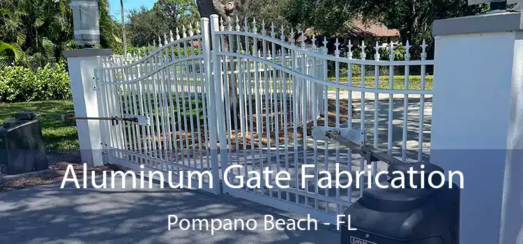  Aluminum Gate Fabrication Pompano Beach - FL