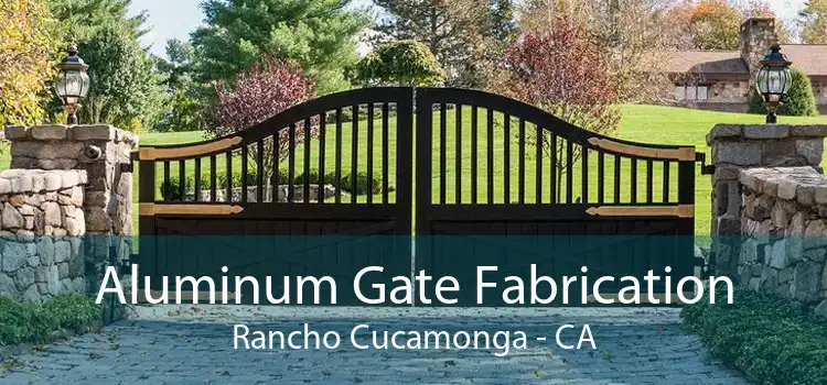 Aluminum Gate Fabrication Rancho Cucamonga - CA