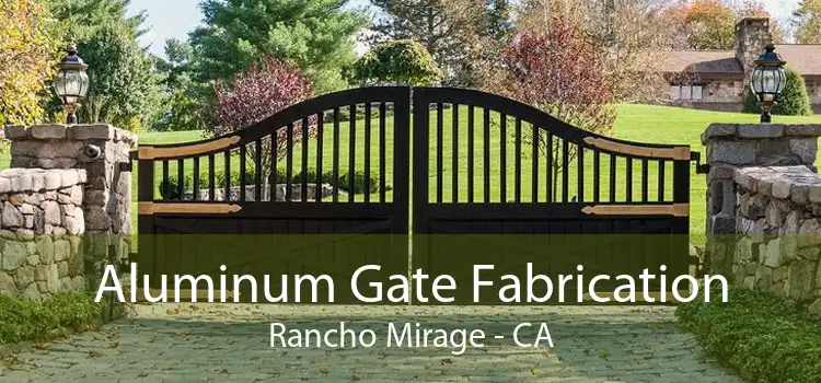 Aluminum Gate Fabrication Rancho Mirage - CA