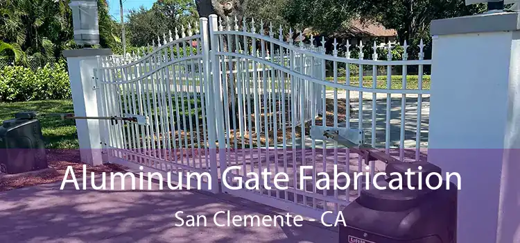 Aluminum Gate Fabrication San Clemente - CA