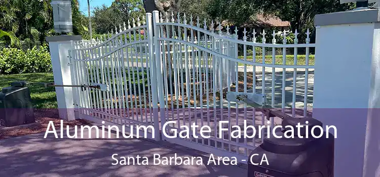 Aluminum Gate Fabrication Santa Barbara Area - CA