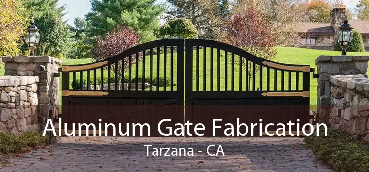 Aluminum Gate Fabrication Tarzana - CA