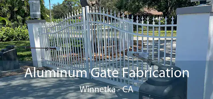 Aluminum Gate Fabrication Winnetka - CA