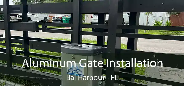  Aluminum Gate Installation Bal Harbour - FL