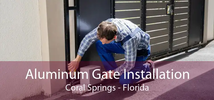 Aluminum Gate Installation Coral Springs - Florida
