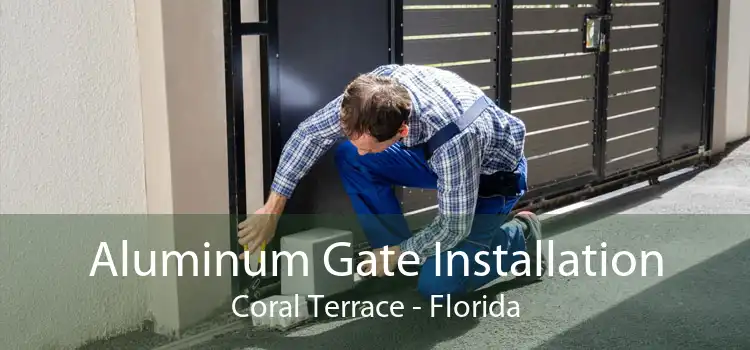 Aluminum Gate Installation Coral Terrace - Florida