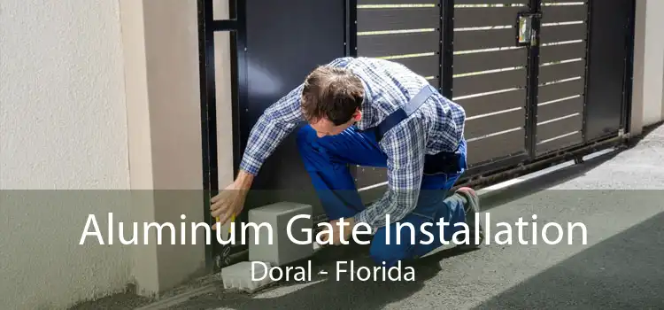 Aluminum Gate Installation Doral - Florida