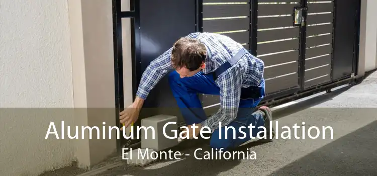 Aluminum Gate Installation El Monte - California