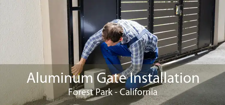 Aluminum Gate Installation Forest Park - California