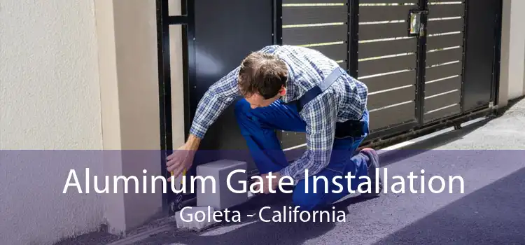 Aluminum Gate Installation Goleta - California