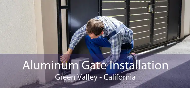 Aluminum Gate Installation Green Valley - California