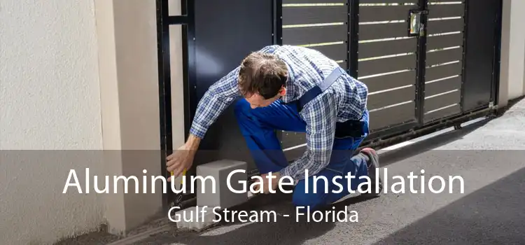 Aluminum Gate Installation Gulf Stream - Florida