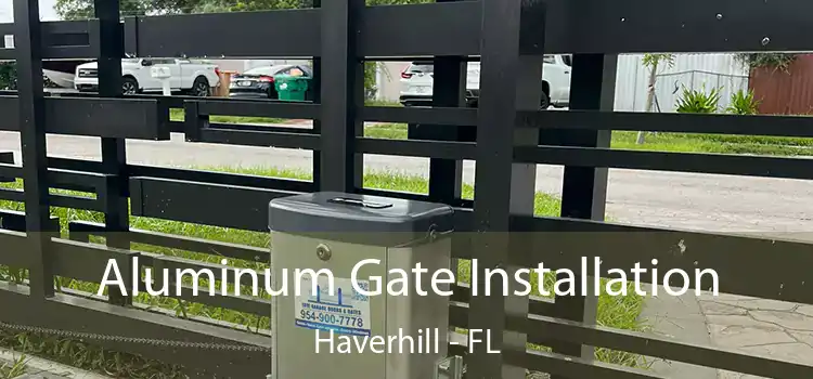Aluminum Gate Installation Haverhill - FL