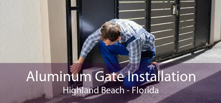 Aluminum Gate Installation Highland Beach - Florida