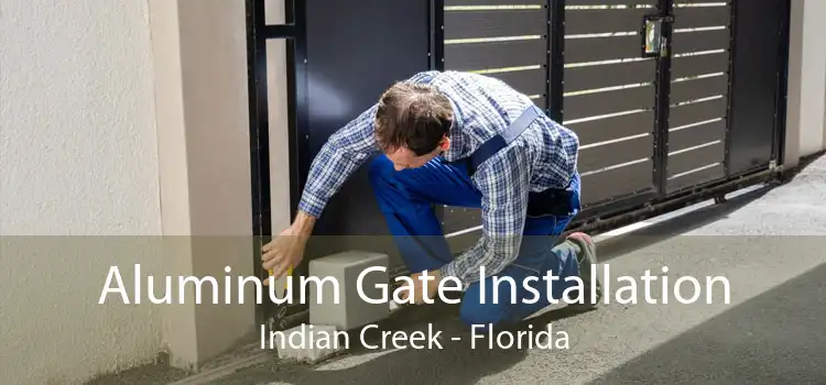 Aluminum Gate Installation Indian Creek - Florida