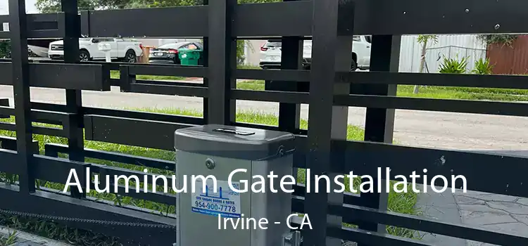  Aluminum Gate Installation Irvine - CA