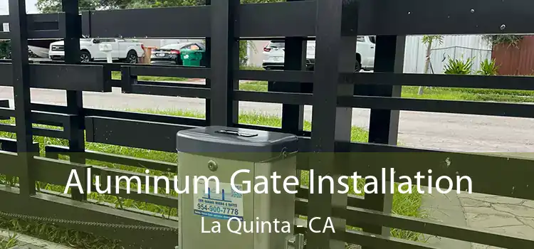  Aluminum Gate Installation La Quinta - CA