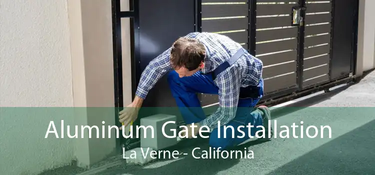 Aluminum Gate Installation La Verne - California