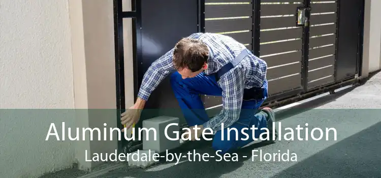 Aluminum Gate Installation Lauderdale-by-the-Sea - Florida
