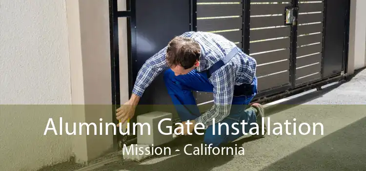 Aluminum Gate Installation Mission - California