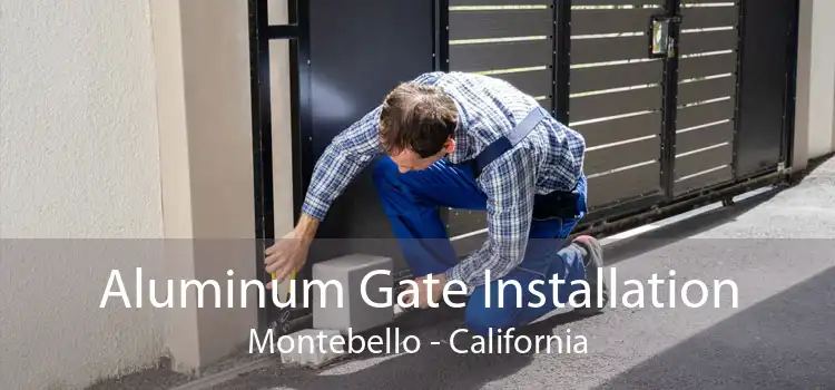 Aluminum Gate Installation Montebello - California