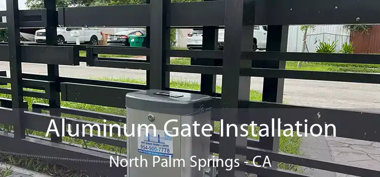  Aluminum Gate Installation North Palm Springs - CA