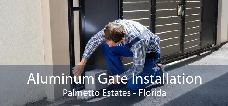 Aluminum Gate Installation Palmetto Estates - Florida