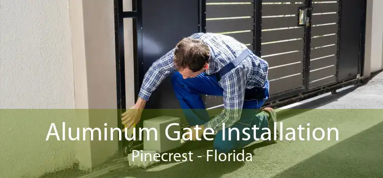 Aluminum Gate Installation Pinecrest - Florida