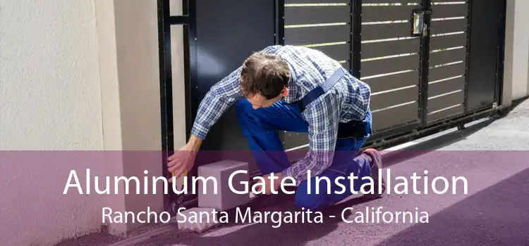Aluminum Gate Installation Rancho Santa Margarita - California